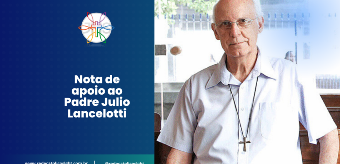 Nota da Rede Nacional de Grupos Católicos LGBT+ em Apoio ao Padre Julio Lancelotti